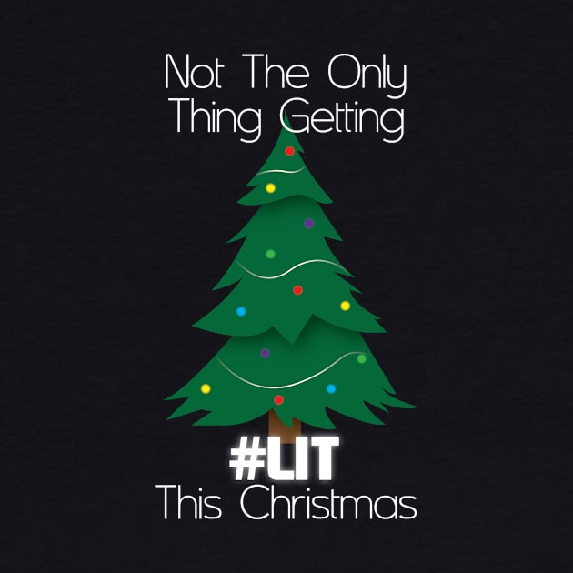 Not The Only Thing Getting Lit This Christmas by nothisispatr.ck